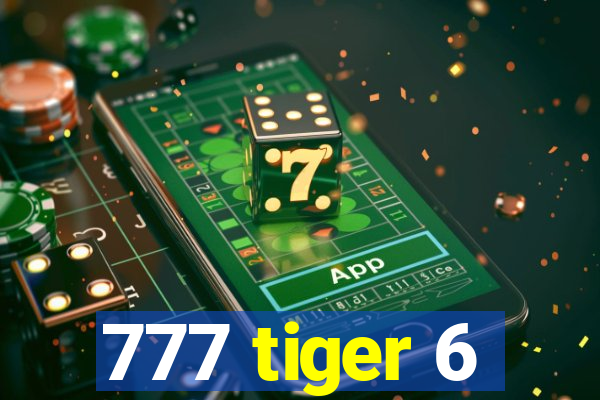 777 tiger 6